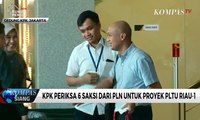 KPK Periksa 6 Saksi dari PLN untuk Proyek PLTU Riau-1