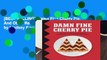 [BEST SELLING]  Damn Fine Cherry Pie: And Other Recipes from TV s Twin Peaks by Lindsey Bowden