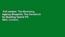 Full version  The Marketing Agency Blueprint: The Handbook for Building Hybrid PR, SEO, Content,