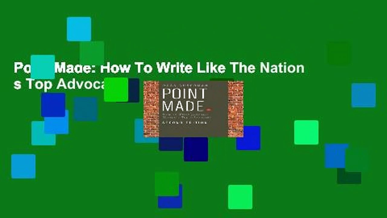 Point Made: How To Write Like The Nation s Top Advocates