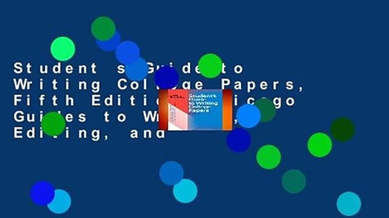 Student s Guide to Writing College Papers, Fifth Edition (Chicago Guides to Writing, Editing, and