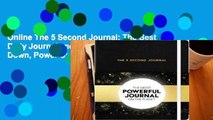 Online The 5 Second Journal: The Best Daily Journal and Fastest Way to Slow Down, Power Up, and