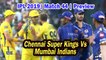 IPL 2019| Match 44 | Preview | Chennai Super Kings Vs Mumbai Indians