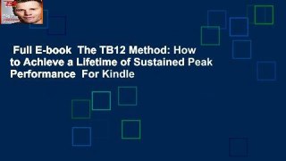 Full E-book  The TB12 Method: How to Achieve a Lifetime of Sustained Peak Performance  For Kindle