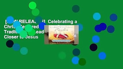 [NEW RELEASES]  Celebrating a Christ-Centered Easter: Seven Traditions to Lead Us Closer to Jesus