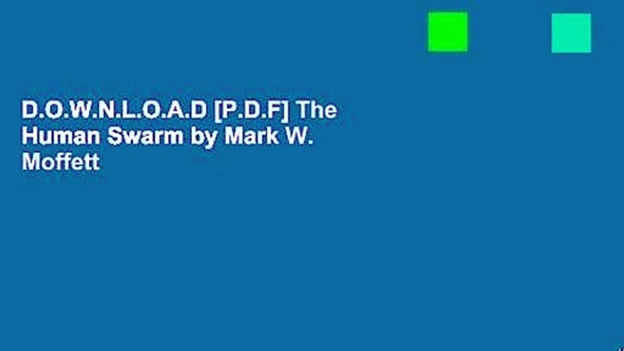 D.O.W.N.L.O.A.D [P.D.F] The Human Swarm by Mark W. Moffett