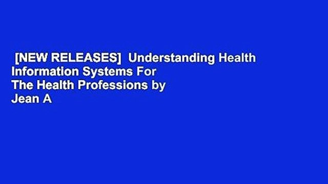 [NEW RELEASES] Understanding Health Information Systems For The Health Professions by Jean A
