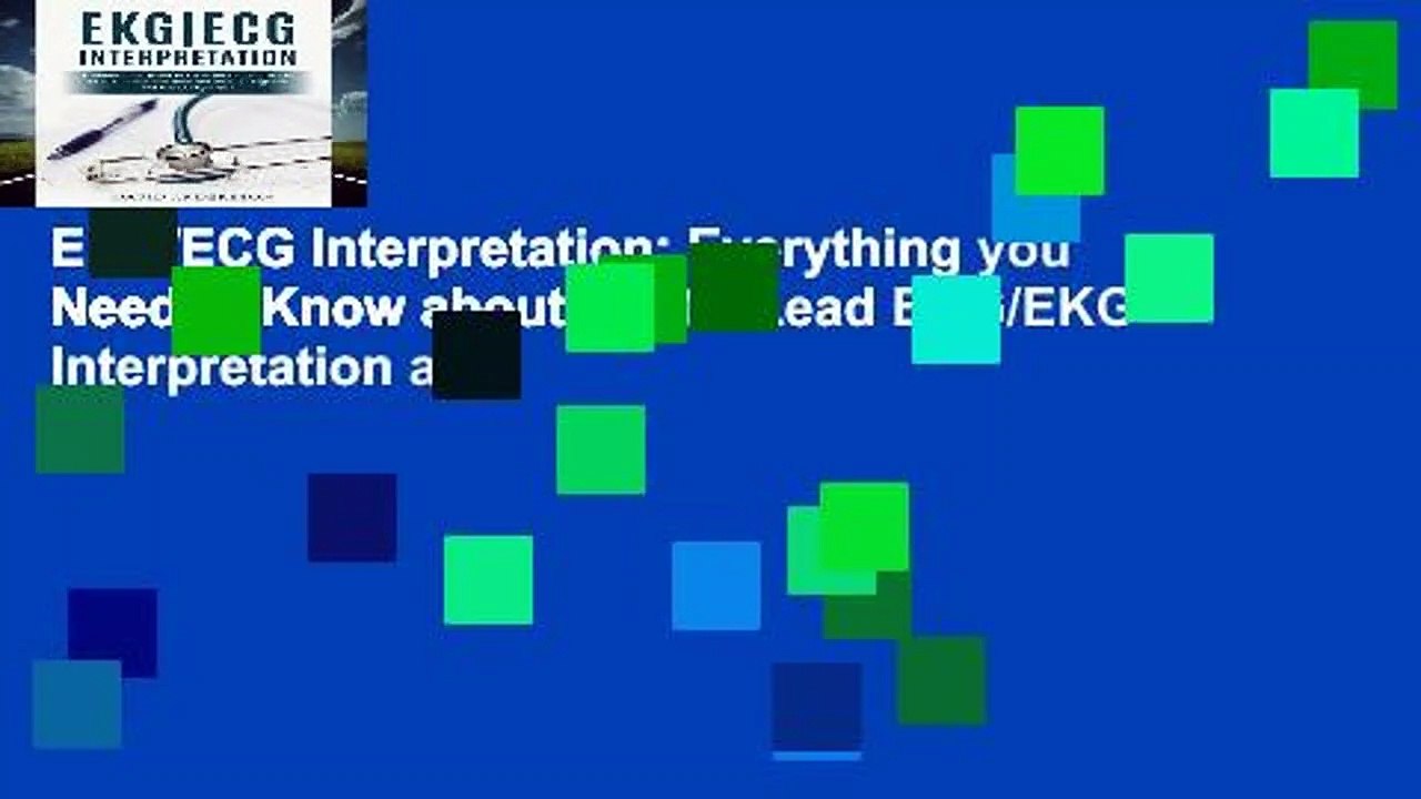 EKG/ECG Interpretation: Everything you Need to Know about the 12-Lead ECG/EKG Interpretation and