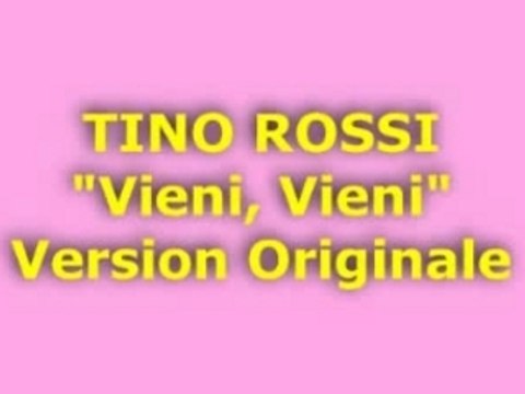 TINO ROSSI Vieni, Vieni Version Originale