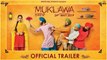 Muklawa _ Ammy Virk & Sonam Bajwa _ Releasing 24th May 2019 _ Punjabi Movie Trailer