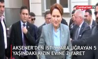 Akşener, cinsel istismara uğrayan 5 yaşındaki kızın evini ziyaret etti