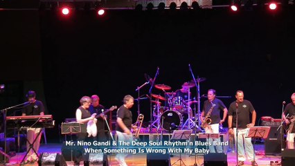 Mr Nino Gandi & The Deep Soul Rhythm'n Blues Band - When Something Is Wrong With My Baby