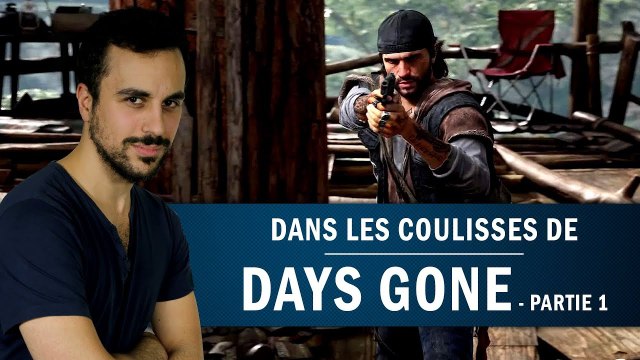 DAYS GONE : Les coulisses du développement (1) | REPORTAGE