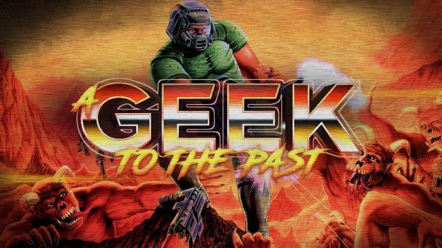 A GEEK TO THE PAST : DOOM, âmes sensibles s'abstenir !
