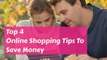 Top 4 Online Shopping Tips To Save Money