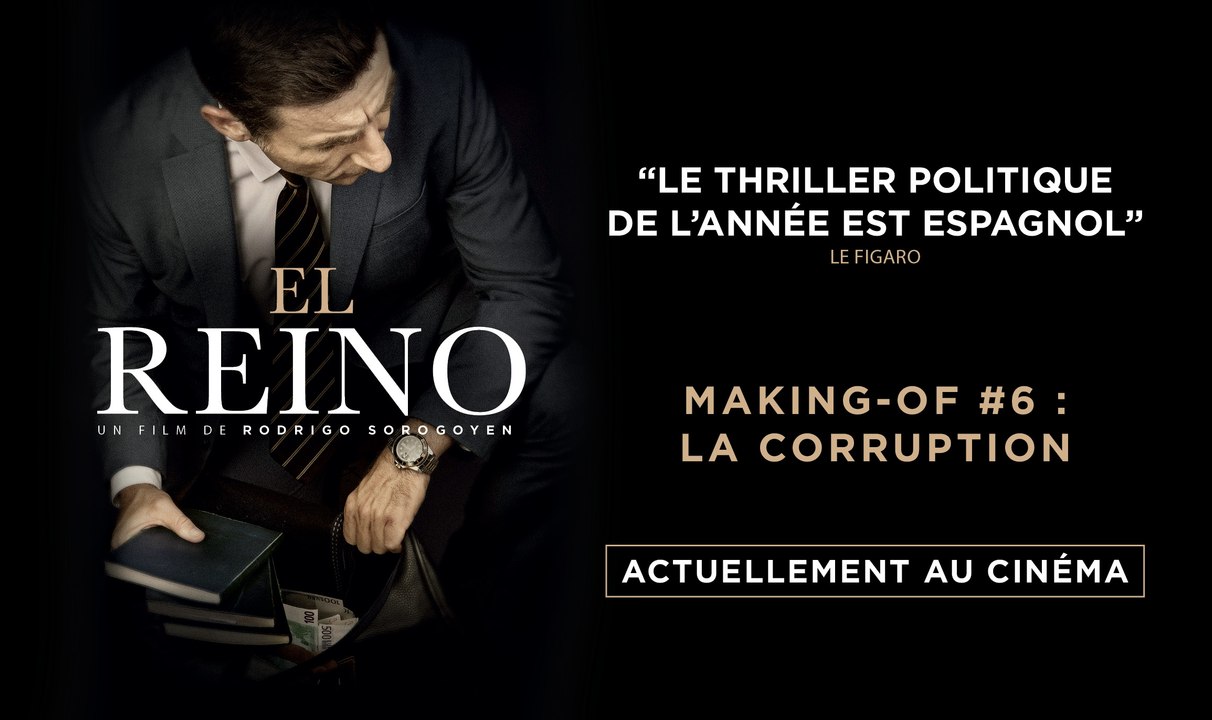 EL REINO - Making -of #6 : La corruption
