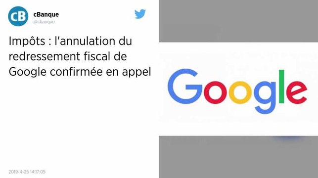 Annulation du redressement fiscal de 1 milliard de Google confirmée en appel