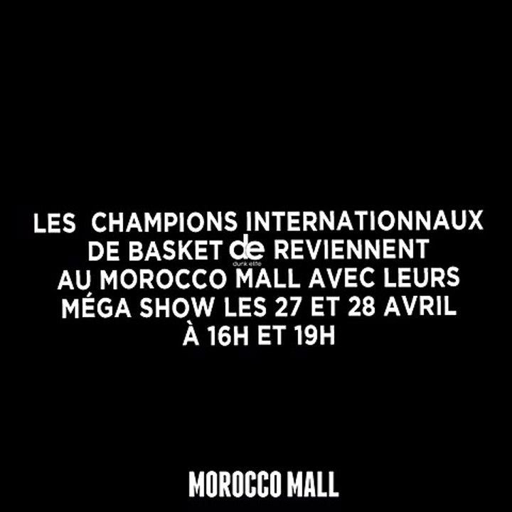 Venez vite au Moroccomall découvrir  les meilleurs Basketteurs du Monde