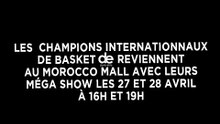 Venez vite au Moroccomall découvrir  les meilleurs Basketteurs du Monde