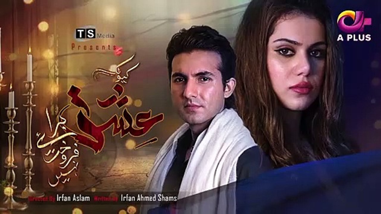 Kyunke Ishq Baraye Farokht Nahi - Last Epi 28 _ Aplus Dramas _ 25 April 2019