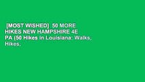 [MOST WISHED]  50 MORE HIKES NEW HAMPSHIRE 4E PA (50 Hikes in Louisiana: Walks, Hikes,