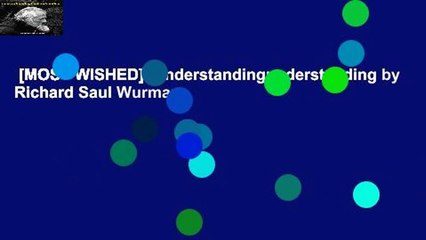 [MOST WISHED]  Understandingunderstanding by Richard Saul Wurman