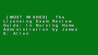 [MOST WISHED]  The Licensing Exam Review Guide: In Nursing Home Administration by James E. Allen