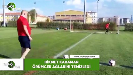 Hikmet Karaman örümcek ağlarını temizledi
