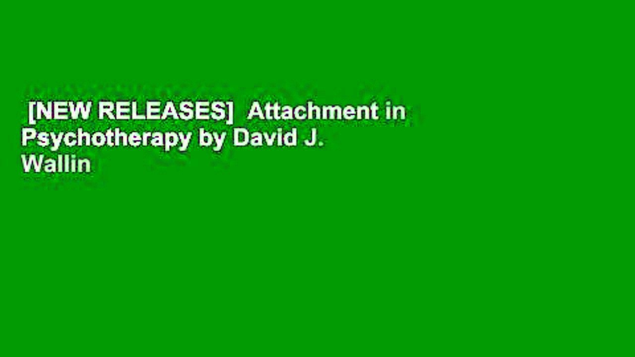 [NEW RELEASES]  Attachment in Psychotherapy by David J. Wallin