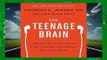 [NEW RELEASES]  The Teenage Brain: A Neuroscientist s Survival Guide to Raising Adolescents and