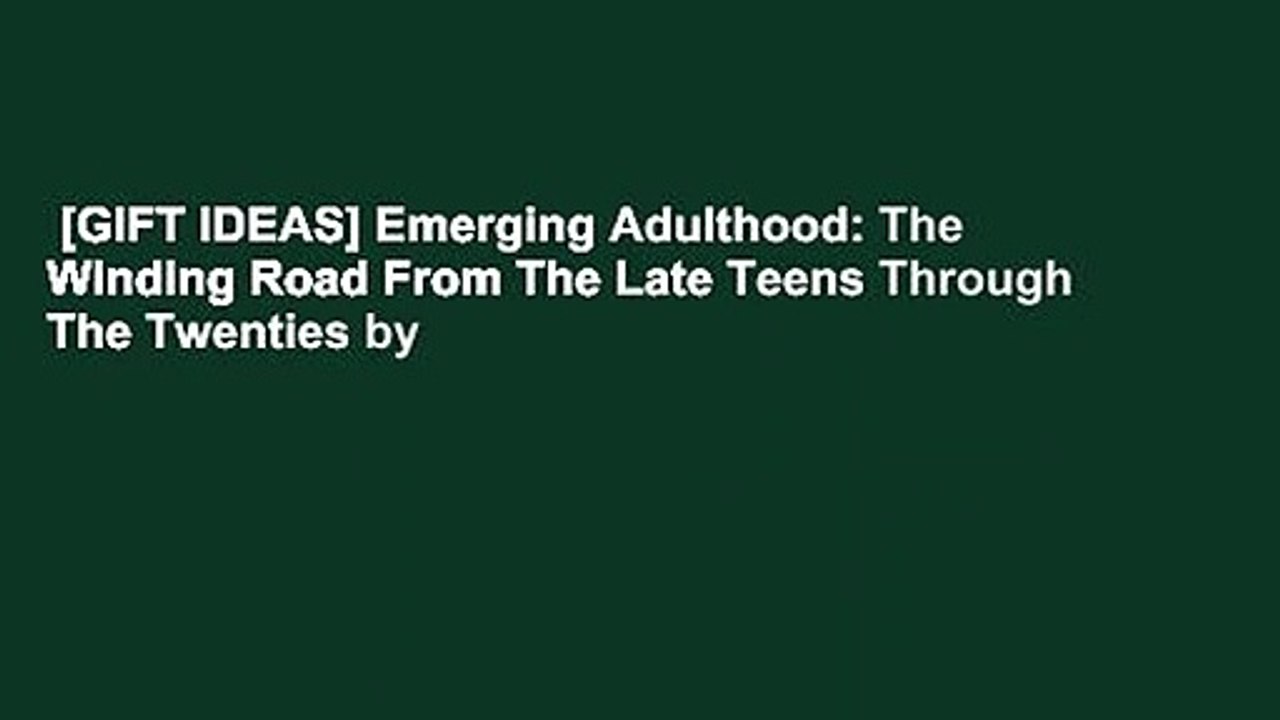 [GIFT IDEAS] Emerging Adulthood: The Winding Road From The Late Teens Through The Twenties by