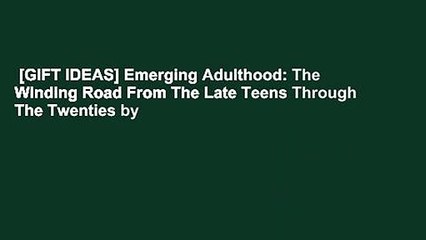 [GIFT IDEAS] Emerging Adulthood: The Winding Road From The Late Teens Through The Twenties by