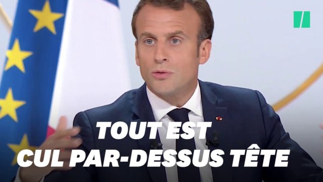 Pour Macron, les Français pensent que tout est cul par-dessus tête