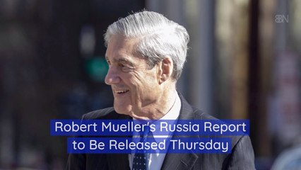 The Full Mueller-Russia Report Will Be Presented This Week