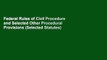 Federal Rules of Civil Procedure and Selected Other Procedural Provisions (Selected Statutes)