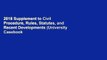 2018 Supplement to Civil Procedure, Rules, Statutes, and Recent Developments (University Casebook