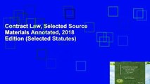 Contract Law, Selected Source Materials Annotated, 2018 Edition (Selected Statutes)