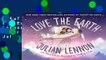 [BEST SELLING]  Love the Earth (A Julian Lennon White Feather Flier Adventure) by Julian Lennon