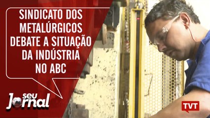 Sindicato dos Metalúrgicos debate a situação da indústria no ABC