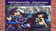 Mermaids, Fairies,   Other Girls of Whimsy Coloring Book: 50 Fan Favs