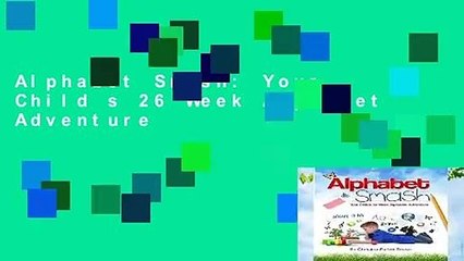 Alphabet Smash: Your Child s 26 Week Alphabet Adventure