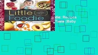[NEW RELEASES]  Little Foodie: Recipes for Babies and Toddlers with Taste (Baby   Childcare) by