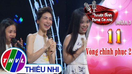 THVL | Tuyệt đỉnh song ca nhí Mùa 3 - Tập 11[4]: Con cò - Thảo Nhi, Trâm Anh