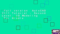 Full version  AutoCAD 2011 Tutorial - Second Level: 3D Modeling  For Kindle