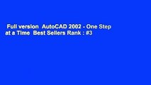 Full version  AutoCAD 2002 - One Step at a Time  Best Sellers Rank : #3