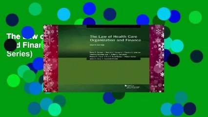 The Law of Health Care Organization and Finance (American Casebook Series)
