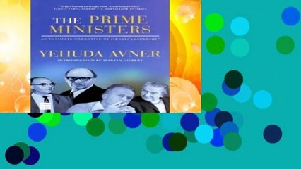 The Prime Ministers: An Intimate Narrative of Israeli Leadership Complete