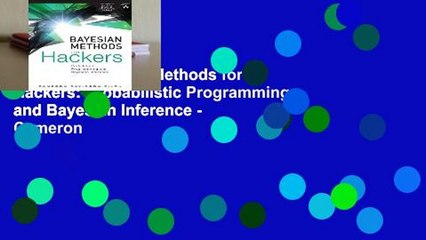 Library  Bayesian Methods for Hackers: Probabilistic Programming and Bayesian Inference - Cameron
