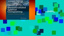 Full E-book  Decentralized Spatial Computing: Foundations of Geosensor Networks  For Kindle