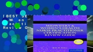 [BEST SELLING]  Midwifery   Women s Health Nurse Practitioner Certification Review Guide by Beth